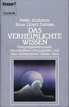 Seller image for Das verheimlichte Wissen. Tempelgeheimnisse, verschollene Evangelien u.d. unbekannte Leben Jesu. Knaur 4152 Esoterik. for sale by Antiquariat Buchkauz