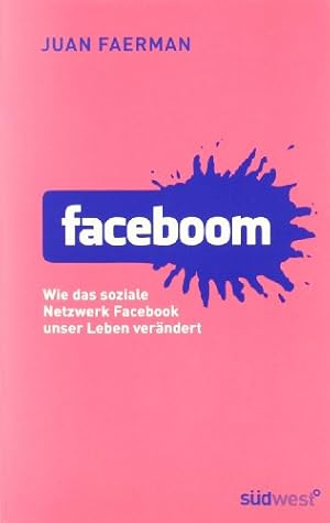 Bild des Verkufers fr Faceboom - Wie das soziale Netzwerk Facebook unser Leben verndert. Aus dem Span. von Beate Bauer. zum Verkauf von Antiquariat Buchkauz