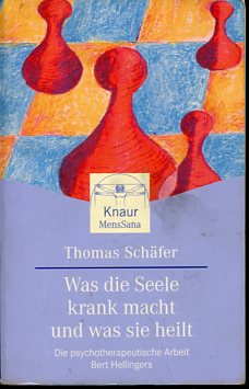 Bild des Verkufers fr Was die Seele krank macht und was sie heilt - Die psychotherapeutische Arbeit Bert Hellingers. Knaur 87029, Mens sana, zum Verkauf von Antiquariat Buchkauz