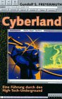 Cyberland - Eine Führung durch den High-Tech-Underground.