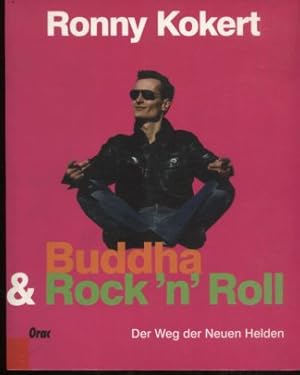 Seller image for Buddha & Rock 'n' Roll - Der Weg der neuen Helden. for sale by Antiquariat Buchkauz
