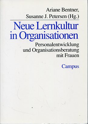 Seller image for Neue Lernkultur in Organisationen - Personalentwicklung und Organisationsberatung mit Frauen. for sale by Antiquariat Buchkauz