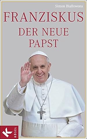 Bild des Verkufers fr Franziskus - der neue Papst. zum Verkauf von Antiquariat Buchkauz