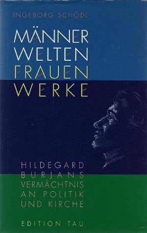 Bild des Verkufers fr Mnnerwelten - Frauenwerke - Hildegard Burjans Vermchtnis an Politik und Kirche. zum Verkauf von Antiquariat Buchkauz