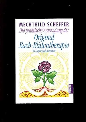 Seller image for Die praktische Anwendung der Original-Bach-Bltentherapie in Fragen und Antworten. for sale by Antiquariat Buchkauz