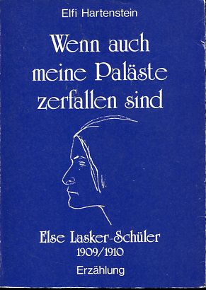 Bild des Verkufers fr Wenn auch meine Palste zerfallen sind - Else Lasker-Schler 1909/1910. Erzhlung. Zeichen + Spuren. zum Verkauf von Antiquariat Buchkauz
