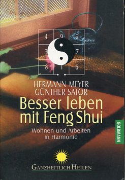 Seller image for Besser leben mit Feng-Shui - Wohnen und Arbeiten in Harmonie. Goldmann 14193, Ganzheitlich heilen. for sale by Antiquariat Buchkauz