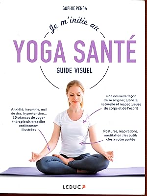 Je m'initie au Yoga Santé : Guide Visuel