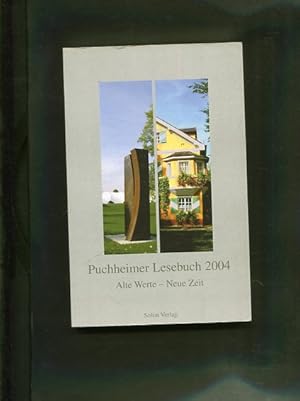 Seller image for Puchheimer Lesebuch 2004: Alte Werte - Neue Zeit. Anthologie for sale by Antiquariat Buchkauz