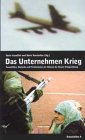 Seller image for Das Unternehmen Krieg - Paramilitrs, Warlords und Privatarmeen als Akteure der neuen Kriegsordnung. for sale by Antiquariat Buchkauz