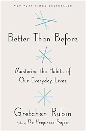 Bild des Verkufers fr Better Than Before: Mastering the Habits of Our Everyday Lives zum Verkauf von WeBuyBooks 2