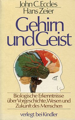 Seller image for Gehirn und Geist - Biolog. Erkenntnisse ber Vorgeschichte, Wesen u. Zukunft d. Menschen. Der von J. C. Eccles verf. Text wurde von Alfred Heil u. Hans Zeier aus d. Engl. bertr. for sale by Antiquariat Buchkauz