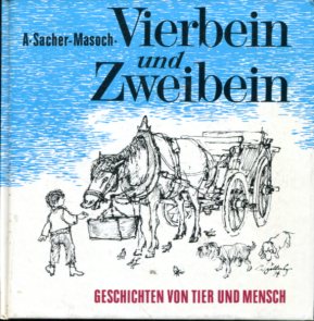 Vierbein und Zweibein - Geschichten von Tier und Mensch. Mit Federzeichngn v. Wilfried Zeller-Zel...
