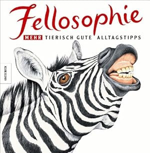 Seller image for Fellosophie - Mehr tierisch gute Alltagstipps. Aus dem Engl. von Claus-Peter Lieckfeld. for sale by Antiquariat Buchkauz