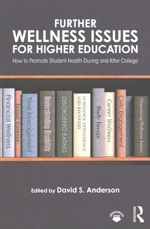 Seller image for Further Wellness Issues for Higher Education : How to Promote Student Health During and After College for sale by GreatBookPricesUK