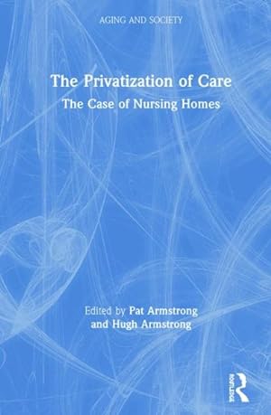 Seller image for Privatization of Care : The Case of Nursing Homes for sale by GreatBookPricesUK