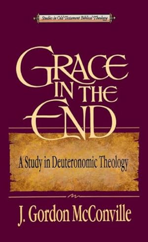 Immagine del venditore per Grace in the End : A Study in Deuteronomic Theology venduto da GreatBookPricesUK