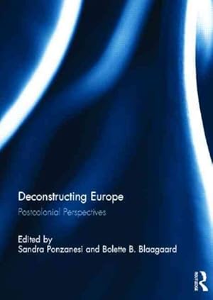 Bild des Verkufers fr Deconstructing Europe : Postcolonial Perspectives zum Verkauf von GreatBookPricesUK