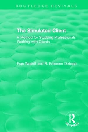 Seller image for Simulated Client, 1996 : A Method for Studying Professionals Working With Clients for sale by GreatBookPricesUK