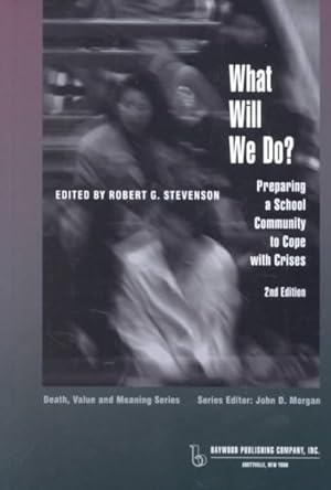 Seller image for What Will We Do? : Preparing a School Community to Cope With Crisis for sale by GreatBookPricesUK