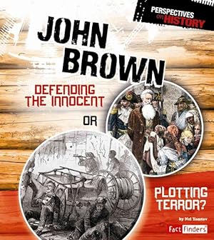 Image du vendeur pour John Brown : Defending the Innocent or Plotting Terror? mis en vente par GreatBookPricesUK