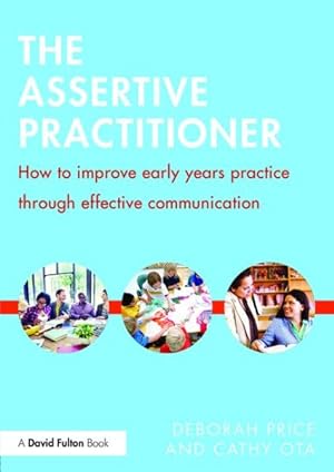 Seller image for Assertive Practitioner : How to Improve Early Years Practice Through Effective Communication for sale by GreatBookPricesUK