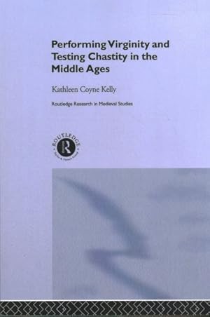 Seller image for Performing Virginity and Testing Chastity in the Middle Ages for sale by GreatBookPricesUK
