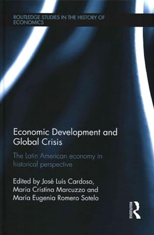 Bild des Verkufers fr Economic Development and Global Crisis : The Latin American Economy in Historical Perspective zum Verkauf von GreatBookPricesUK