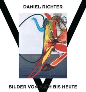 Bild des Verkufers fr Daniel Richter : Bilder von frh bis heute zum Verkauf von AHA-BUCH GmbH