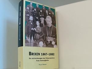 Seller image for Brixen 1867-1882: Die Aufzeichnungen des Frbermeisters Franz Schwaighofer die Aufzeichnungen des Frbermeisters Franz Schwaighofer for sale by Book Broker