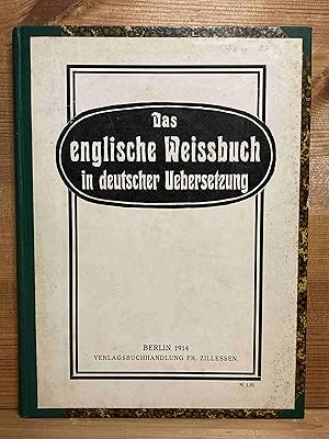 Das englische Weissbuch in deutscher Übersetzung. Teil von: Deutsche Bücherei (Leipzig): Weltkrie...