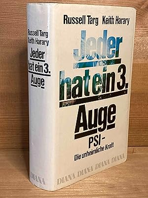 Seller image for Jeder hat ein 3. Auge : PSI - d. unheiml. Kraft. Russell Targ ; Keith Harary. [Aus d. Amerikan. bertr. von Diane Doucet-Rosenstein] for sale by Buchhandlung Neues Leben