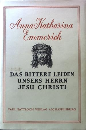 Bild des Verkufers fr Das bittere Leiden unsers Herrn Jesu Christi. zum Verkauf von books4less (Versandantiquariat Petra Gros GmbH & Co. KG)