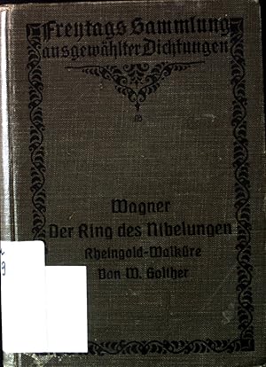 Bild des Verkufers fr Der Ring des Nibelungen: Ein Bhnenspiel fr drei Tage und einen Vorabend, Bd. 1: Das Rheingold, Die Walkre. Freytags Sammlung ausgewhlter Dichtungen. Mit Einleitungen und Anmerkungen. zum Verkauf von books4less (Versandantiquariat Petra Gros GmbH & Co. KG)