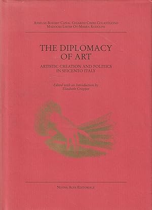 Seller image for The diplomacy of art. Artistic creation and politics in Seicento Italy for sale by Messinissa libri