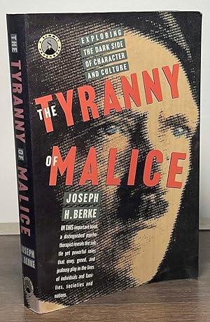 Seller image for The Tyranny of Malice _ Exploring the Dark Side of Character and Culture for sale by San Francisco Book Company