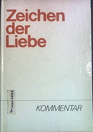 Immagine del venditore per Zeichen der Liebe: Kommentar fr Katecheten und Eltern. venduto da books4less (Versandantiquariat Petra Gros GmbH & Co. KG)