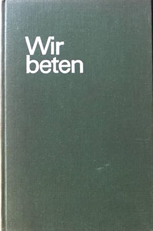 Bild des Verkufers fr Wir beten : Gebete fr Menschen von heute. zum Verkauf von books4less (Versandantiquariat Petra Gros GmbH & Co. KG)