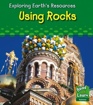 Bild des Verkufers fr Using Rocks (Read and Learn: Exploring Earth's Resources) zum Verkauf von WeBuyBooks