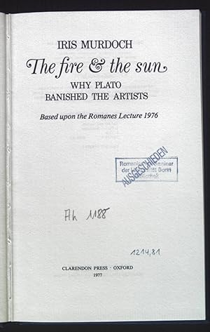 Imagen del vendedor de Fire and the Sun: Why Plato Banished the Artists. a la venta por books4less (Versandantiquariat Petra Gros GmbH & Co. KG)