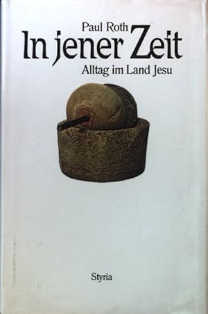 Bild des Verkufers fr In jener Zeit : Alltag im Lande Jesu. zum Verkauf von books4less (Versandantiquariat Petra Gros GmbH & Co. KG)