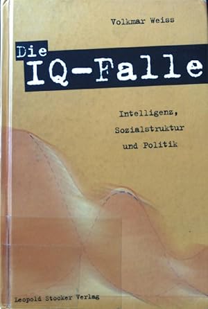 Bild des Verkufers fr Die IQ-Falle : Intelligenz, Sozialstruktur und Politik. zum Verkauf von books4less (Versandantiquariat Petra Gros GmbH & Co. KG)