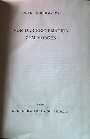 Bild des Verkufers fr Von der Reformation zum Morgen. zum Verkauf von books4less (Versandantiquariat Petra Gros GmbH & Co. KG)