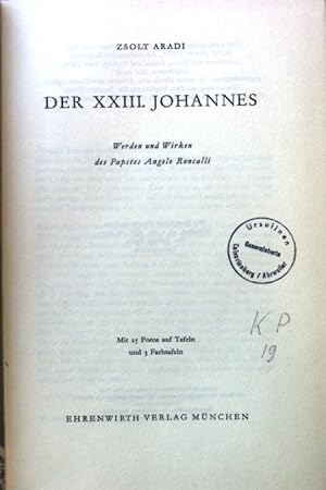 Bild des Verkufers fr Der XXIII. Johannes. Werden und Wirken des Papstes Angelo Roncalli. zum Verkauf von books4less (Versandantiquariat Petra Gros GmbH & Co. KG)