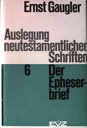 Seller image for Der Epheserbrief Auslegung neutestamentlicher Schriften, Bd. 6. for sale by books4less (Versandantiquariat Petra Gros GmbH & Co. KG)