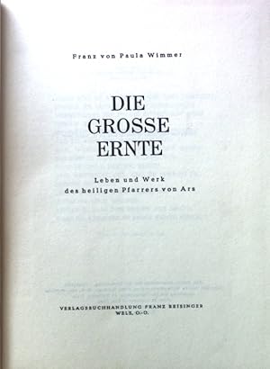 Seller image for Die grosse Ernte : Leben u. Werk d. hl. Pfarrers von Ars. for sale by books4less (Versandantiquariat Petra Gros GmbH & Co. KG)