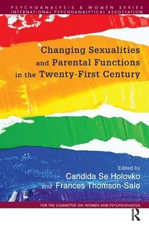Image du vendeur pour Changing Sexualities and Parental Functions in the Twenty-First Century mis en vente par GreatBookPricesUK