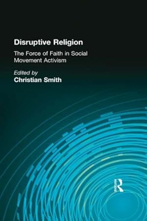 Seller image for Disruptive Religion : The Force of Faith in Social-Movement Activism for sale by GreatBookPricesUK