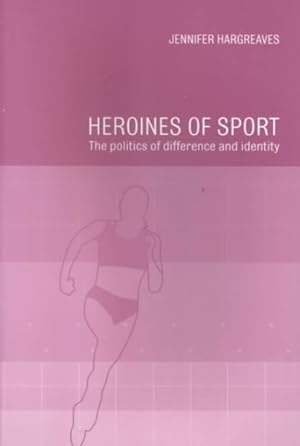 Seller image for Heroines of Sport : The Politics of Difference and Identity for sale by GreatBookPricesUK