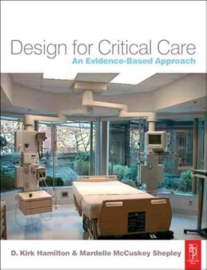 Seller image for Design for Critical Care : An Evidence-Based Approach for sale by GreatBookPricesUK